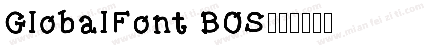 GlobalFont BOS字体转换